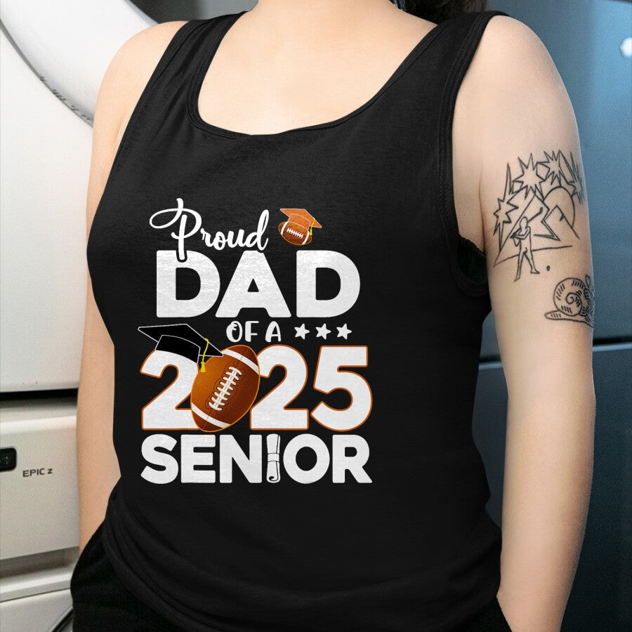 Gift for Dad Shirt, Funny Dad Unisex T-Shirt/Hoodie/Sweatshirt HLT00 – Proud Dad Of A 2025 Senior Football Graduate T-Shirt