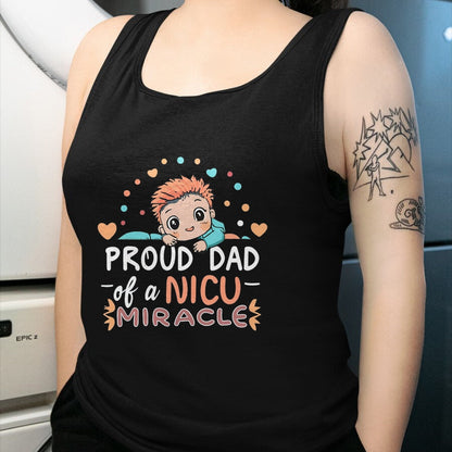Gift for Dad Shirt, Funny Dad Unisex T-Shirt/Hoodie/Sweatshirt HLT00 – Proud Dad Of A NICU Miracle Cute Baby Fatherhood Daddy Love T-Shirt