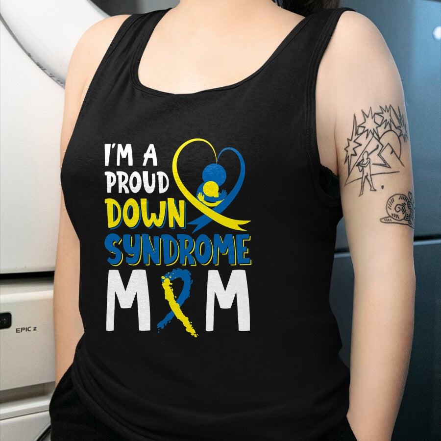 Gift for Mom Shirt, Funny Mom Unisex T-Shirt/Hoodie/Sweatshirt HLT00 - I'm A Proud Down Syndrome Mom Gift 21 March Support Kids T-Shirt
