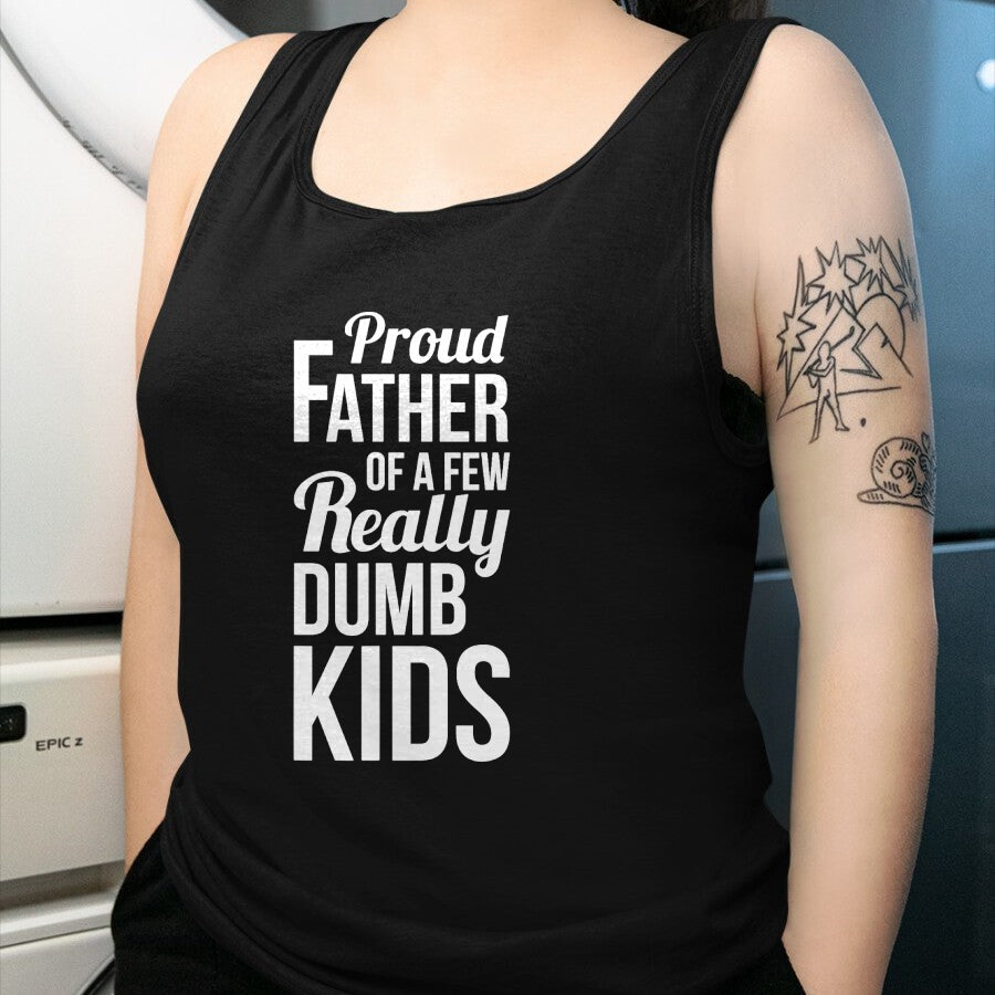 Gift for Dad Shirt, Funny Dad Unisex T-Shirt/Hoodie/Sweatshirt HLT00 – Proud Father of a Few Really Dumb Kids Dad T-Shirt