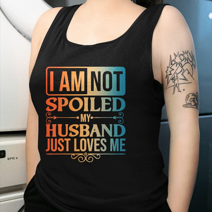 Best Wife Shirt, Wife and Husband Unisex T-Shirt/Hoodie/Sweatshirt HLT00 - Funny Spoiled Wife Art For Women Girls Husband Spoiled Wife T-Shirt (1)