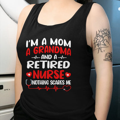 Funny Nurse Shirt, Nurse Unisex T-Shirt/Hoodie/Sweatshirt HLT00 - I'm A Mom And A Grandma And Retired Nurse Funny Retirement T-Shirt