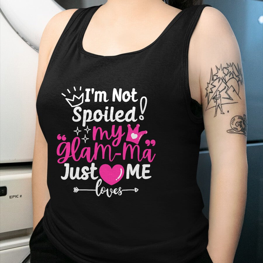 Best Wife Shirt, Wife and Husband Unisex T-Shirt/Hoodie/Sweatshirt HLT00 - I'm Not Spoiled My Glam-ma Just Loves Me a Grandma Matching T-Shirt