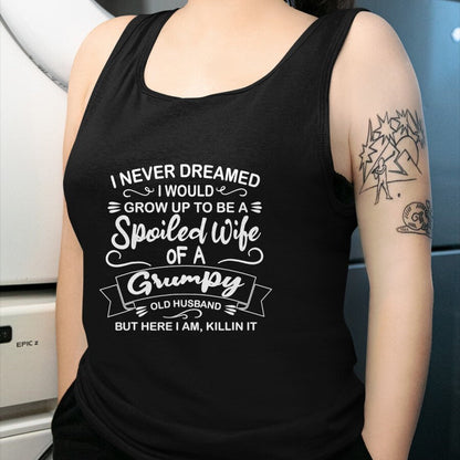 Best Wife Shirt, Wife and Husband Unisex T-Shirt/Hoodie/Sweatshirt HLT00 - Gift for wife T shirt, spoiled wife   Funny Spoiled Wife Of Grumpy Old Husband T-Shirt