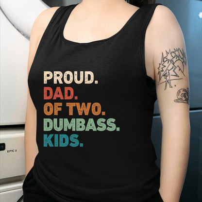 Gift for Dad Shirt, Funny Dad Unisex T-Shirt/Hoodie/Sweatshirt HLT00 – Proud Dad of two dumbass kids Funny Fathers day T-Shirt