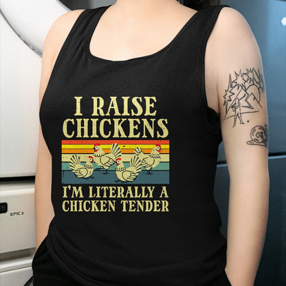 Best Farmer Life Shirt, Funny Farmer UnisexT-Shirt/Hoodie/Sweatshirt HLT00 - I Raise Chickens Im Literally Chicken Tender Men Women Kids T-Shirt