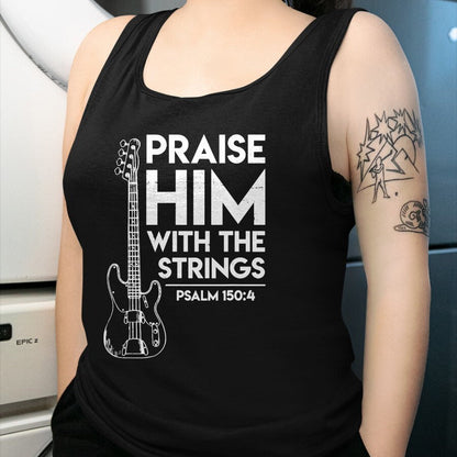 Guitar Lover Shirt, Funny Guitar UnisexT-Shirt/Hoodie/Sweatshirt HLT00 - Praise Him - Christian Worship - Bass Guitar Player T-Shirt T-Shirt