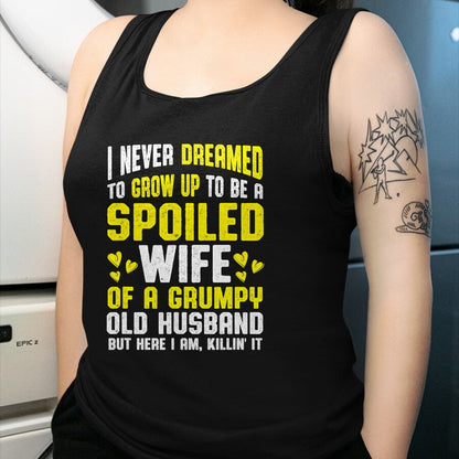 Best Wife Shirt, Wife and Husband Unisex T-Shirt/Hoodie/Sweatshirt HLT00 - Gift for wife T shirt, spoiled wife   Spoiled Wife Grumpy Old Spoiled Wife Of A Grumpy Old Husband T