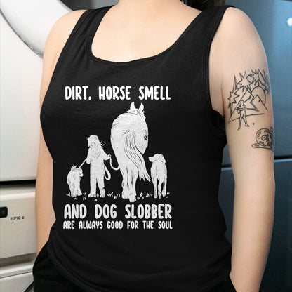 Best Horse Lover Shirt , Funny Horse UnisexT-Shirt/Hoodie/Sweatshirt HLT00 - Dirt Horse Smell and Dog Slobber Funny Horse & Dog Lovers T-Shirt