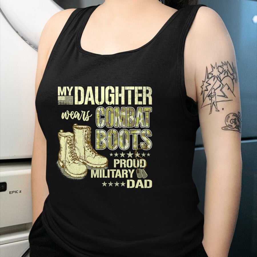 Gift for Dad Shirt, Funny Dad Unisex T-Shirt/Hoodie/Sweatshirt HLT00 – My Daughter Wears Combat Boots - Proud Military Dad Father T-Shirt