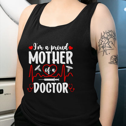 Best Doctor Shirt, Funny Doctor UnisexT-Shirt/Hoodie/Sweatshirt HLT00 - I'm A Proud Mother of A Doctor Mom Doctor Mama T-Shirt