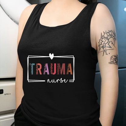 Funny Nurse Shirt, Nurse Unisex T-Shirt/Hoodie/Sweatshirt HLT00 - Trauma Nurse Trauma Nurse Nurses Day T-Shirt