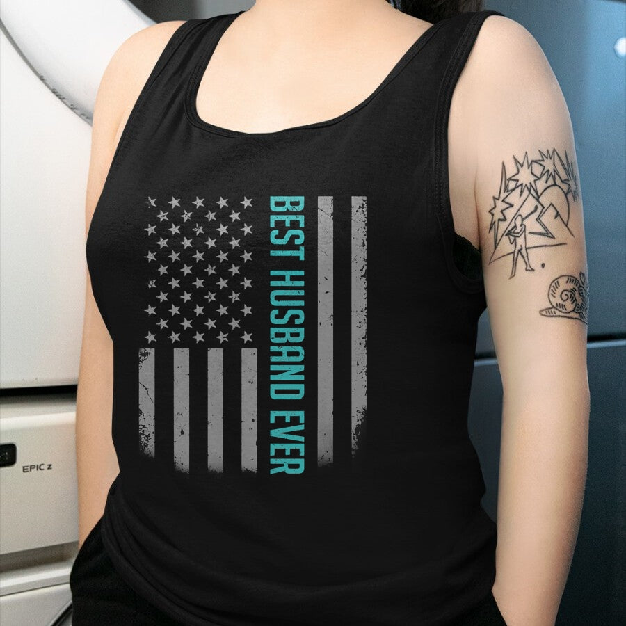 Best Wife Shirt, Wife and Husband Unisex T-Shirt/Hoodie/Sweatshirt HLT00 - Best Husband Ever American Flag Shirt Gifts For Father's day T-Shirt