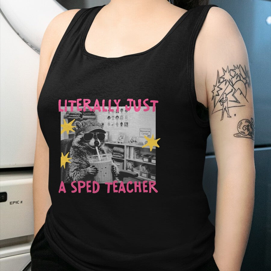 Best Teacher Shirt, Funny Teacher UnisexT-Shirt/Hoodie/Sweatshirt HLT00 - Literally Just A Sped Teacher Raccoon T-Shirt