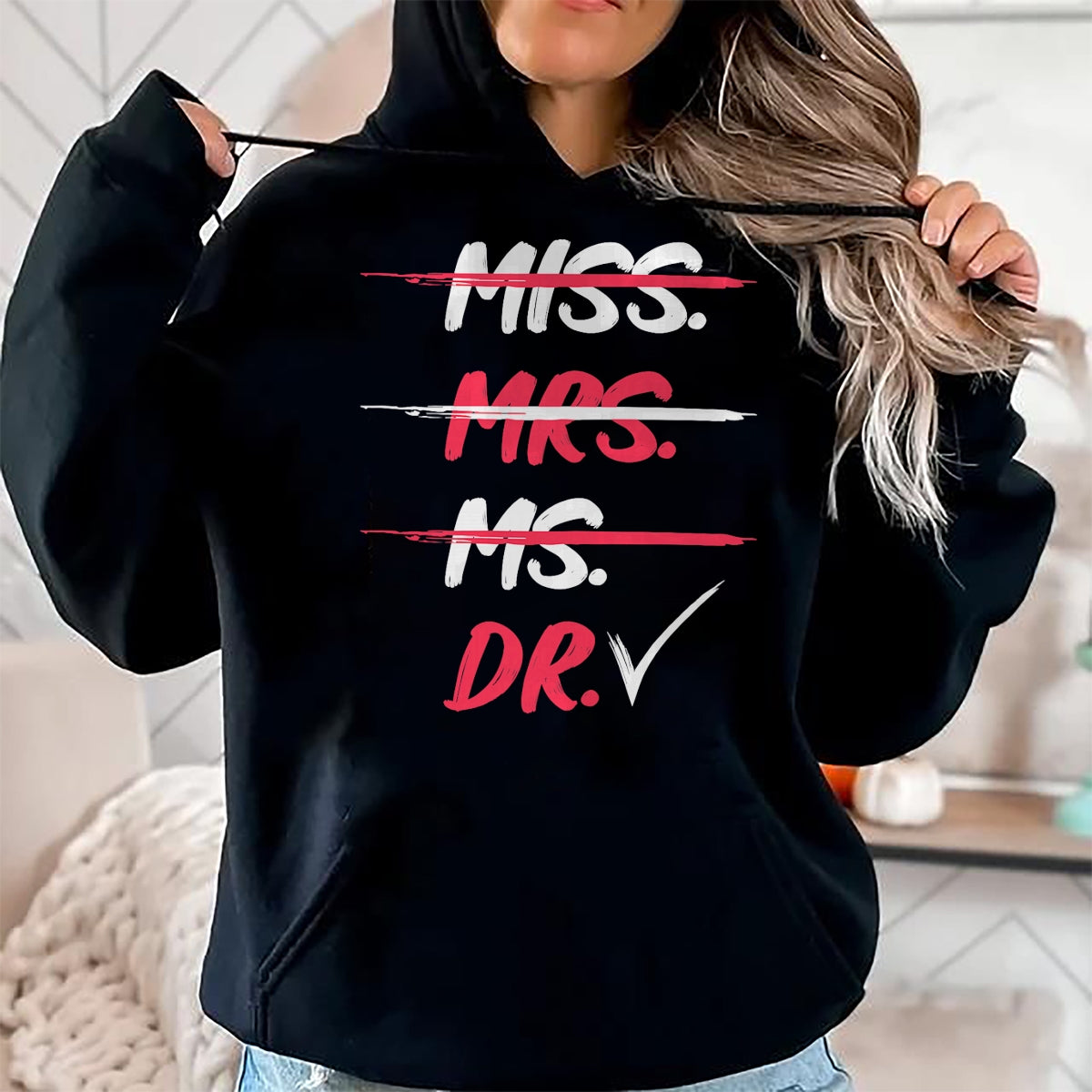 Best Doctor Shirt, Funny Doctor UnisexT-Shirt/Hoodie/Sweatshirt HLT00 - Miss Mrs Ms Dr Doctorate Graduation Gift T-Shirt