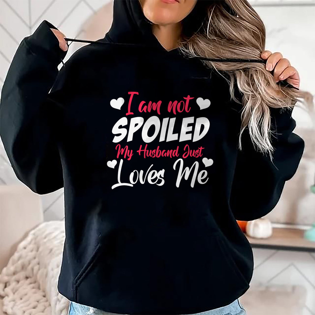 Best Wife Shirt, Wife and Husband Unisex T-Shirt/Hoodie/Sweatshirt HLT00 - Gift for wife T shirt, spoiled wife   Funny Wife Apparel I'm Not Spoiled My Husband Just Loves Me Pu