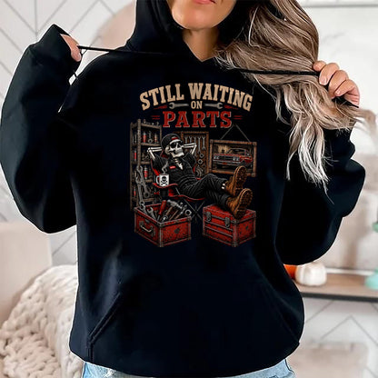 Best Mechanic Life Shirt, Funny Mechanic UnisexT-Shirt/Hoodie/Sweatshirt HLT00 - Funny Waiting On Parts Skeleton Auto Repair Life Mechanic T-Shirt