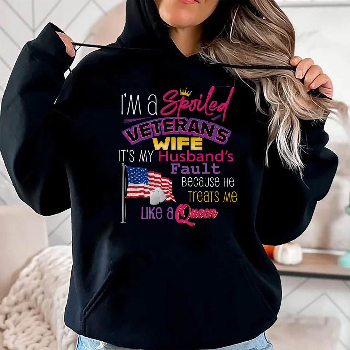 Best Wife Shirt, Wife and Husband Unisex T-Shirt/Hoodie/Sweatshirt HLT00 - Gift for wife T shirt, spoiled wife   I'm A Spoiled Veteran's Wife It's My Husband's Fault T-Shirt