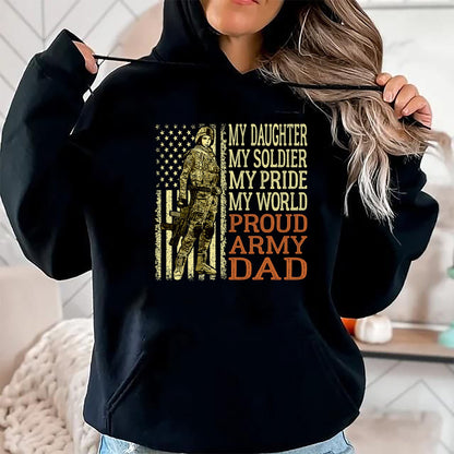 Gift for Dad Shirt, Funny Dad Unisex T-Shirt/Hoodie/Sweatshirt HLT00 – My Daughter My Soldier Hero Proud Army Dad Military Father T-Shirt