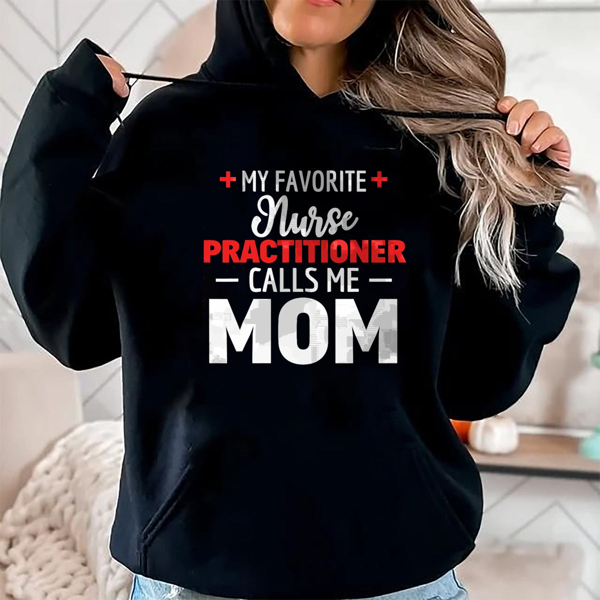 Funny Nurse Shirt, Nurse Unisex T-Shirt/Hoodie/Sweatshirt HLT00 - My Favorite Nurse Practitioner Calls Me Mom T-Shirt