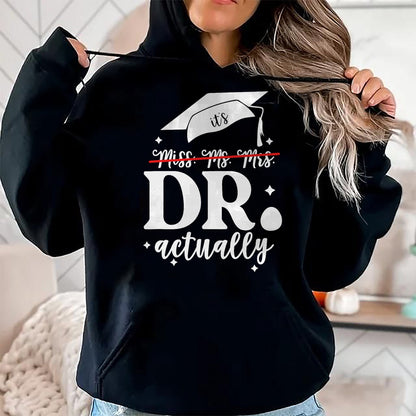 Best Doctor Shirt, Funny Doctor UnisexT-Shirt/Hoodie/Sweatshirt HLT00 - It’s Miss Ms Mrs Dr actually Doctor actually Dr appreciation T-Shirt