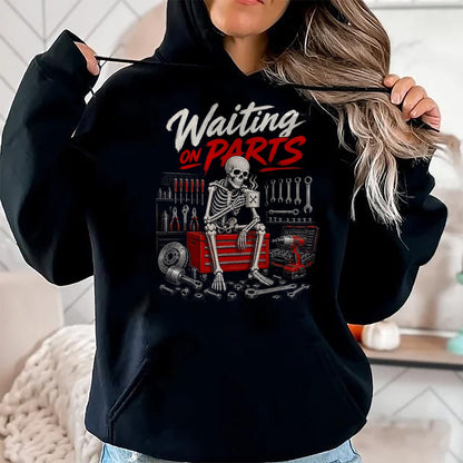Best Mechanic Life Shirt, Funny Mechanic UnisexT-Shirt/Hoodie/Sweatshirt HLT00 - Waiting On Parts Mechanic Skeleton T-Shirt