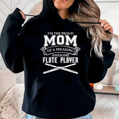 Gift for Mom Shirt, Funny Mom Unisex T-Shirt/Hoodie/Sweatshirt HLT00 - I'M PROUD MOM OF FREAKING AWESOME FLUTE PLAYER Band T-Shirt