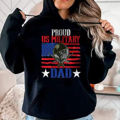 Gift for Dad Shirt, Funny Dad Unisex T-Shirt/Hoodie/Sweatshirt HLT00 – Mens Proud US Military Dad Proud Army Dad Father_s Day Gift T-Shirt