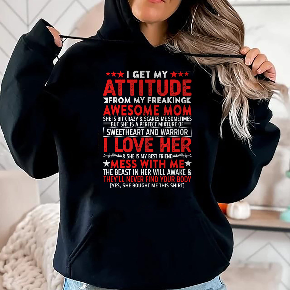 Gift for Mom Shirt, Funny Mom Unisex T-Shirt/Hoodie/Sweatshirt HLT00 - I Get My Attitude From My Freaking Awesome Mom Mothers Gift T-Shirt