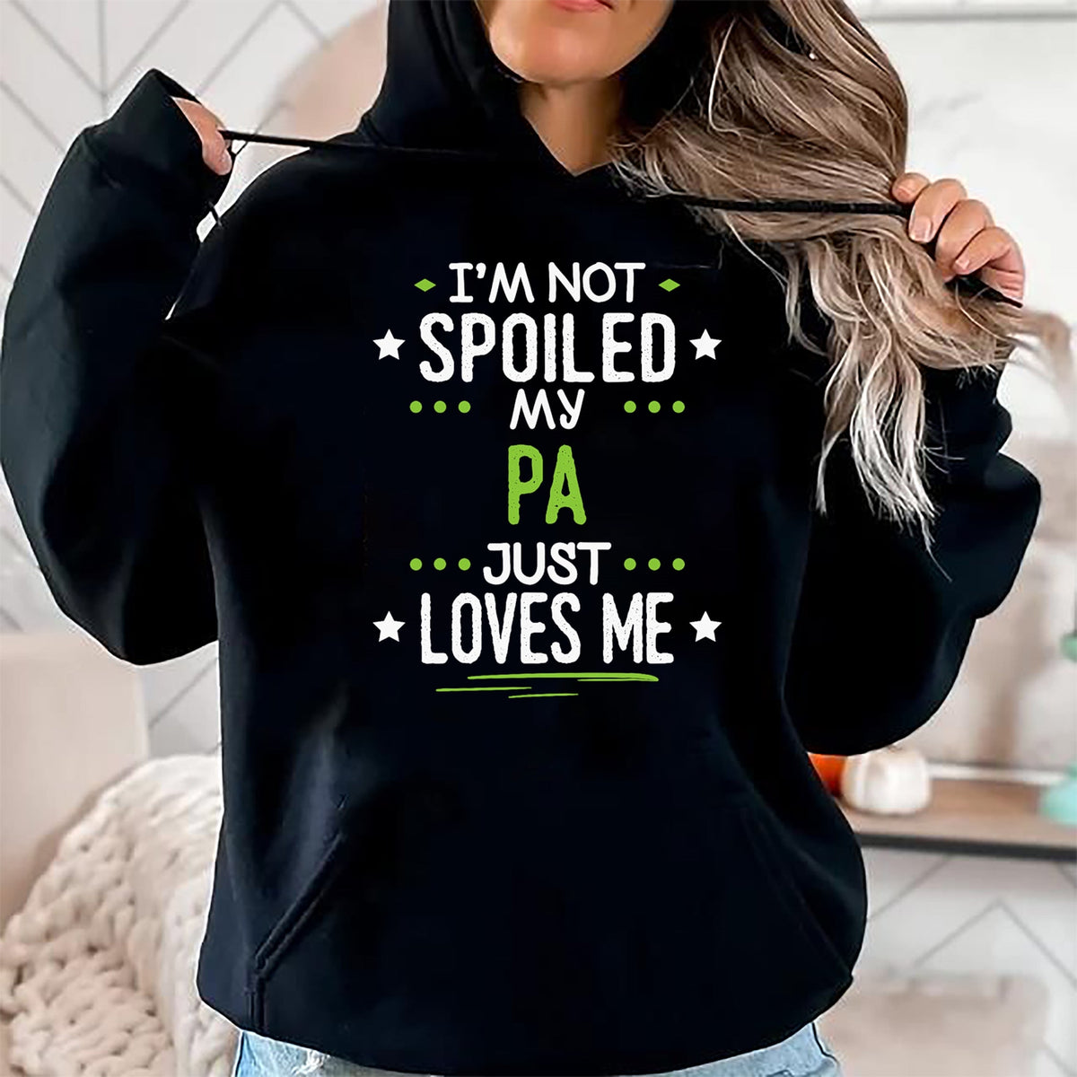 Best Wife Shirt, Wife and Husband Unisex T-Shirt/Hoodie/Sweatshirt HLT00 - I'm Not Spoiled My Pa Just Loves Me T-Shirt