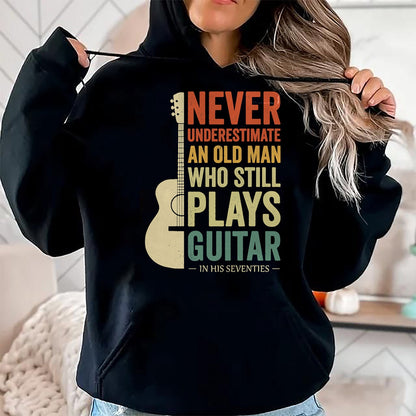 Guitar Lover Shirt, Funny Guitar UnisexT-Shirt/Hoodie/Sweatshirt HLT00 - Never Underestimate an Old Man in His 70s Plays Guitar T-Shirt
