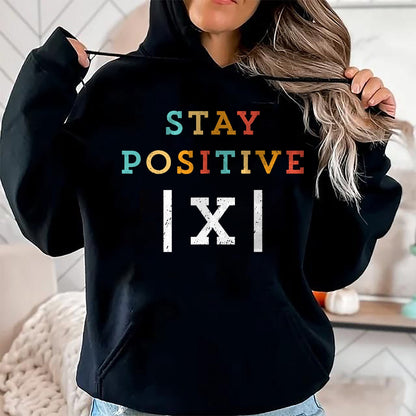 Best Teacher Shirt, Funny Teacher UnisexT-Shirt/Hoodie/Sweatshirt HLT00 - Stay Positive Funny Math Teacher Student School T-Shirt