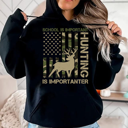Funny Hunting Shirt, Gift For Hunting Lover Unisex T-Shirt/Hoodie/Sweatshirt HLT00 - School is important but HUNTING is Importanter Deer Hunting T-Shirt (1)