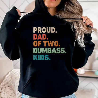 Gift for Dad Shirt, Funny Dad Unisex T-Shirt/Hoodie/Sweatshirt HLT00 – Proud Dad of two dumbass kids Funny Fathers day T-Shirt