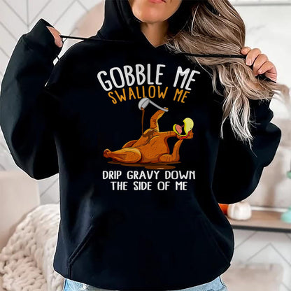 Best Thanksgiving Family Shirt , Funny Thanksgiving UnisexT-Shirt/Hoodie/Sweatshirt HLT00 - Gobble Me Swallow Me Shirt - Funny Thanksgiving T-Shirt