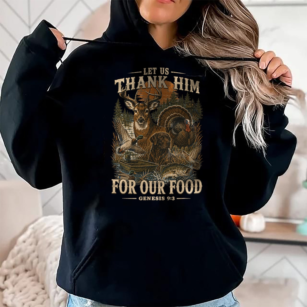 Funny Hunting Shirt, Gift For Hunting Lover Unisex T-Shirt/Hoodie/Sweatshirt HLT00 - Let Us Thank Him for Our Food Genesis 93 Christian Hunting T-Shirt