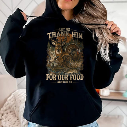 Funny Hunting Shirt, Gift For Hunting Lover Unisex T-Shirt/Hoodie/Sweatshirt HLT00 - Let Us Thank Him for Our Food Genesis 93 Christian Hunting T-Shirt
