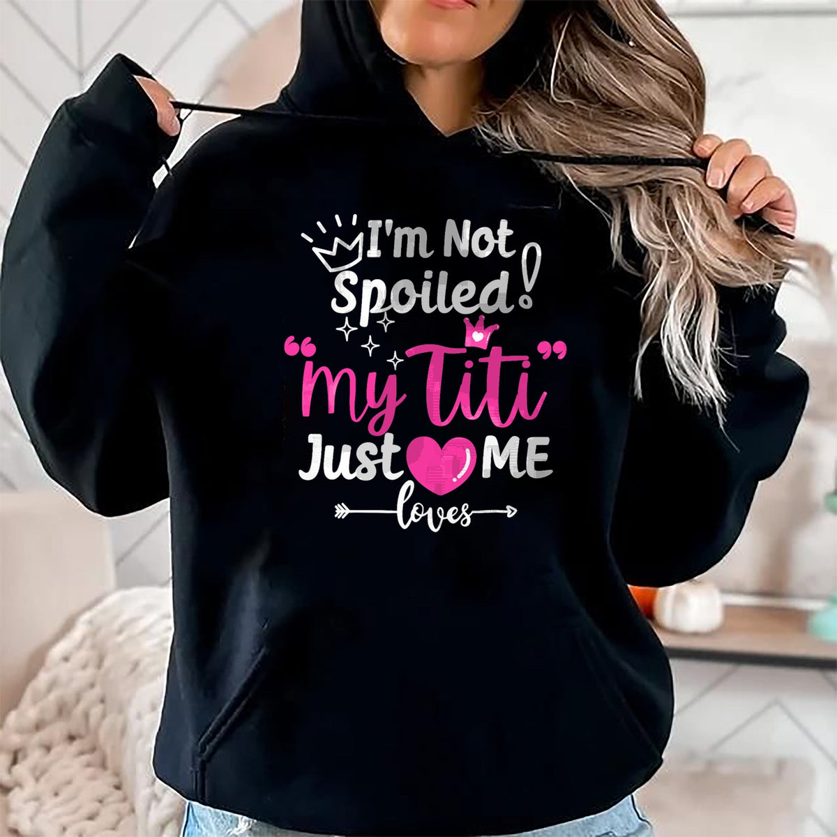 Best Wife Shirt, Wife and Husband Unisex T-Shirt/Hoodie/Sweatshirt HLT00 - I'm Not Spoiled My Titi Just Loves Me Tia Team Kids Matching T-Shirt