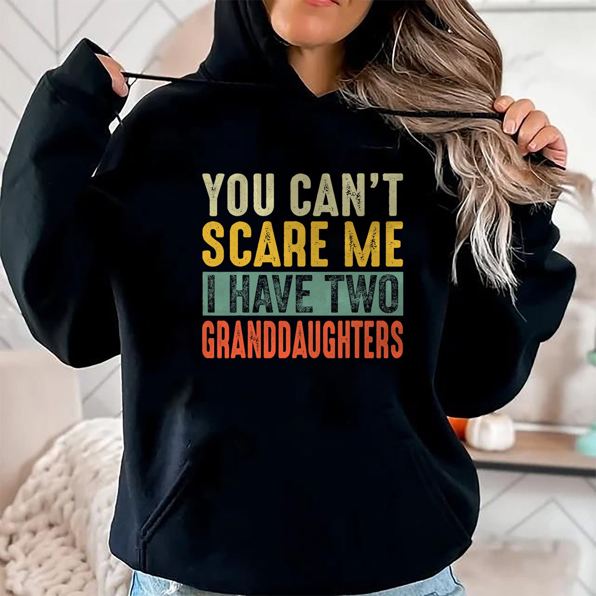 Best Grandpa Shirt, Proud Grandpa Unisex T-Shirt/Hoodie/Sweatshirt HLT00 - You Can't Scare Me I Have Two Granddaughters Funny Grandpa T-Shirt