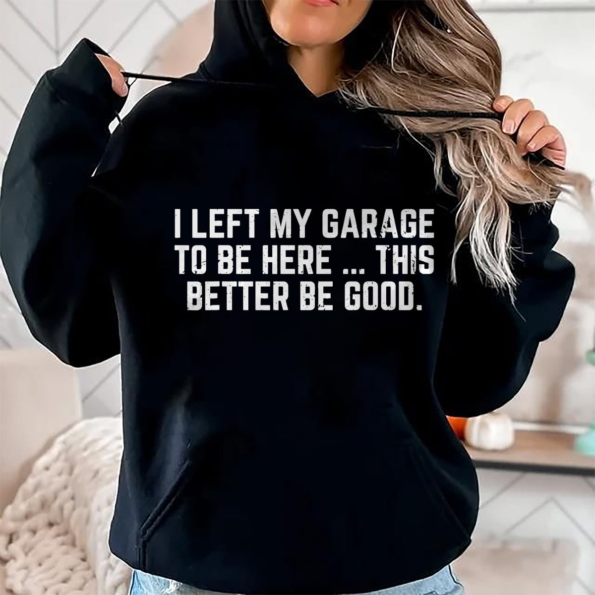 Best Mechanic Life Shirt, Funny Mechanic UnisexT-Shirt/Hoodie/Sweatshirt HLT00 - I Left My Garage to Be Here This Better Good Mechanic Car T-Shirt