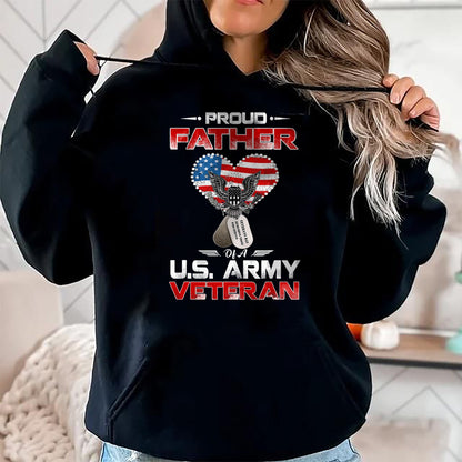Gift for Dad Shirt, Funny Dad Unisex T-Shirt/Hoodie/Sweatshirt HLT00 – Proud Father Of A U.S. Army Veteran T shirt Gift
