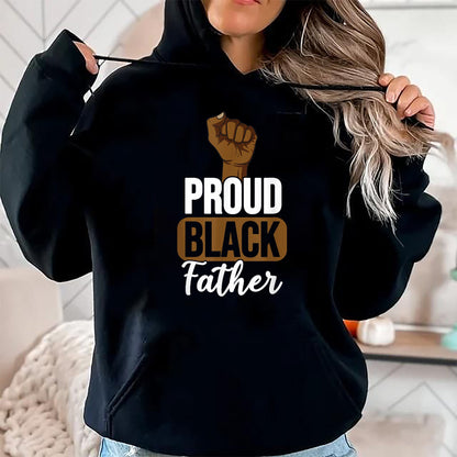 Gift for Dad Shirt, Funny Dad Unisex T-Shirt/Hoodie/Sweatshirt HLT00 – Proud Black Father Gift For Black Dad Black Lives Matter T-Shirt