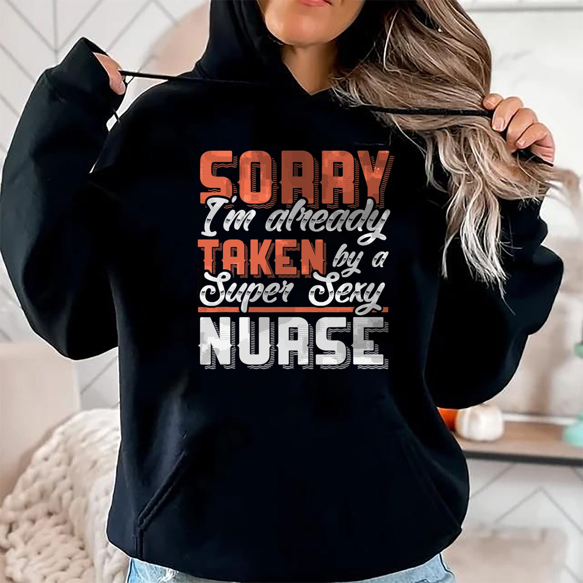 Funny Nurse Shirt, Nurse Unisex T-Shirt/Hoodie/Sweatshirt HLT00 - Sorry I'm Already Taken By A Super Sexy Nurse T-Shirt