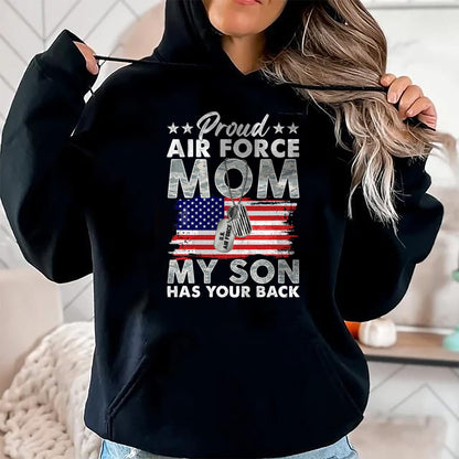 Gift for Mom Shirt, Funny Mom Unisex T-Shirt/Hoodie/Sweatshirt HLT00 - Proud Air Force Mom My Son Has Your Back Proud USAF Mom T-Shirt
