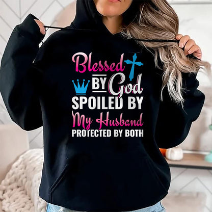 Best Wife Shirt, Wife and Husband Unisex T-Shirt/Hoodie/Sweatshirt HLT00 - Gift for wife T shirt, spoiled wife   Christian Wife Jesus Blessed By God Spoiled By My Husband T-Sh (2)