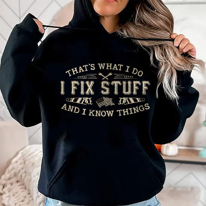 Best Mechanic Life Shirt, Funny Mechanic UnisexT-Shirt/Hoodie/Sweatshirt HLT00 - That's What I Do I Fix Stuff and I Know Things Funny Men T-Shirt