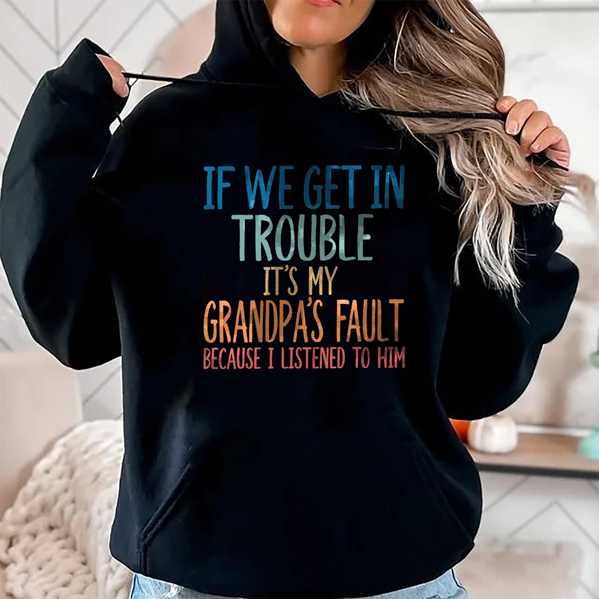Best Grandpa Shirt, Proud Grandpa Unisex T-Shirt/Hoodie/Sweatshirt HLT00 - Kids Grandson If We Get In Trouble It's My Grandpa's Fault T-Shirt (2)