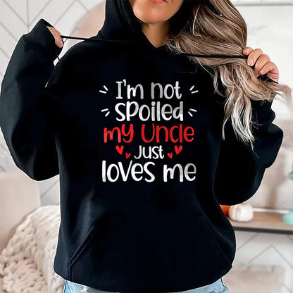 Best Wife Shirt, Wife and Husband Unisex T-Shirt/Hoodie/Sweatshirt HLT00 - I'm Not Spoiled My Uncle Loves Me Funny Kids Best Friend T-Shirt