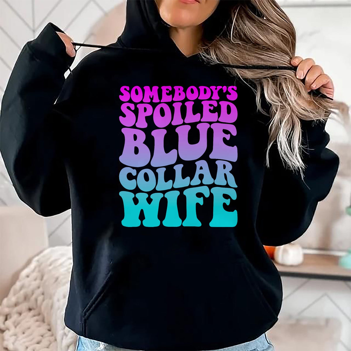 Best Wife Shirt, Wife and Husband Unisex T-Shirt/Hoodie/Sweatshirt HLT00 - Gift for wife T shirt, spoiled wife   Somebody's Spoiled Blue Collar Wife Groovy Mother's Day T-Shir