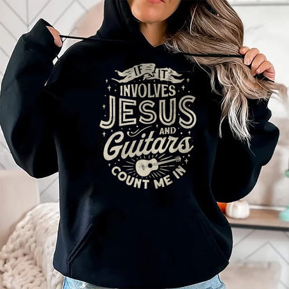 Guitar Lover Shirt, Funny Guitar UnisexT-Shirt/Hoodie/Sweatshirt HLT00 - If It Involves Jesus and Guitars Guitarist Christian Music T-Shirt